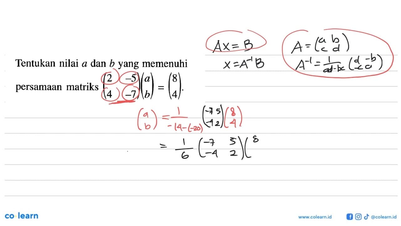 Tentukan nilai a dan b yang memenuhi persamaan matriks (2