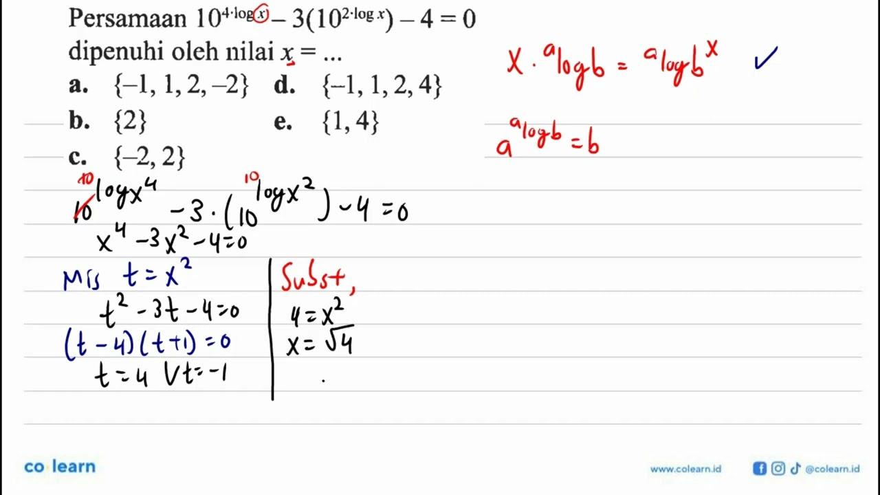 Persamaan 10^(4.log x)-3(10^(2.log x))-4=0 dipenuhi oleh