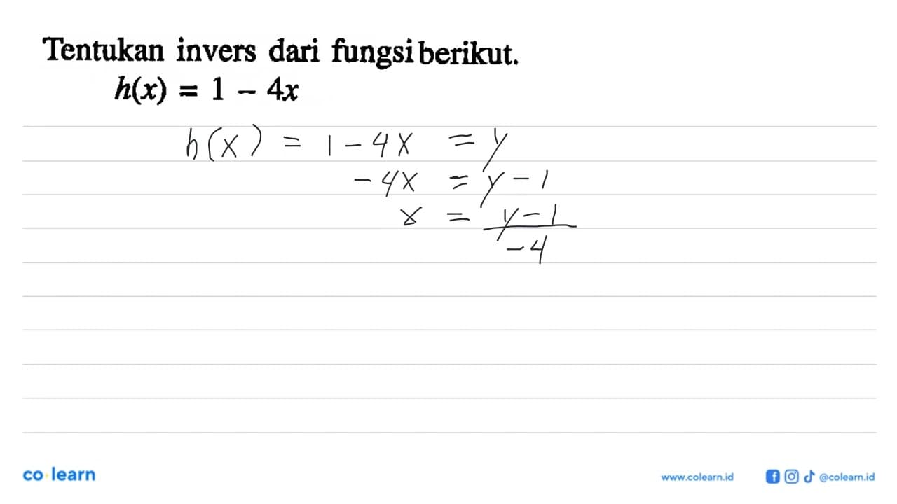 Tentukan invers dari fungsi berikut h(x)=1-4x