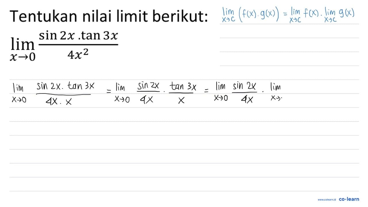 Tentukan nilai limit berikut: lim _(x -> 0) (sin 2 x . tan