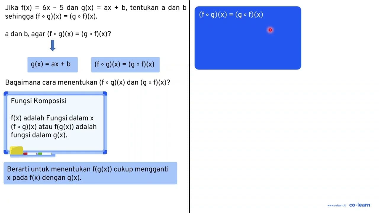 Jika f(x)=6 x-5 dan g(x)=a x+b , tentukan a dan b sehingga