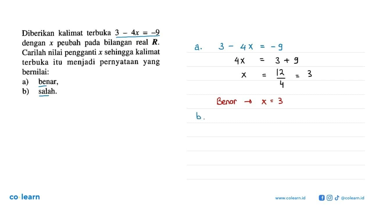 Diberikan kalimat terbuka 3-4x=-9 dengan x peubah pada