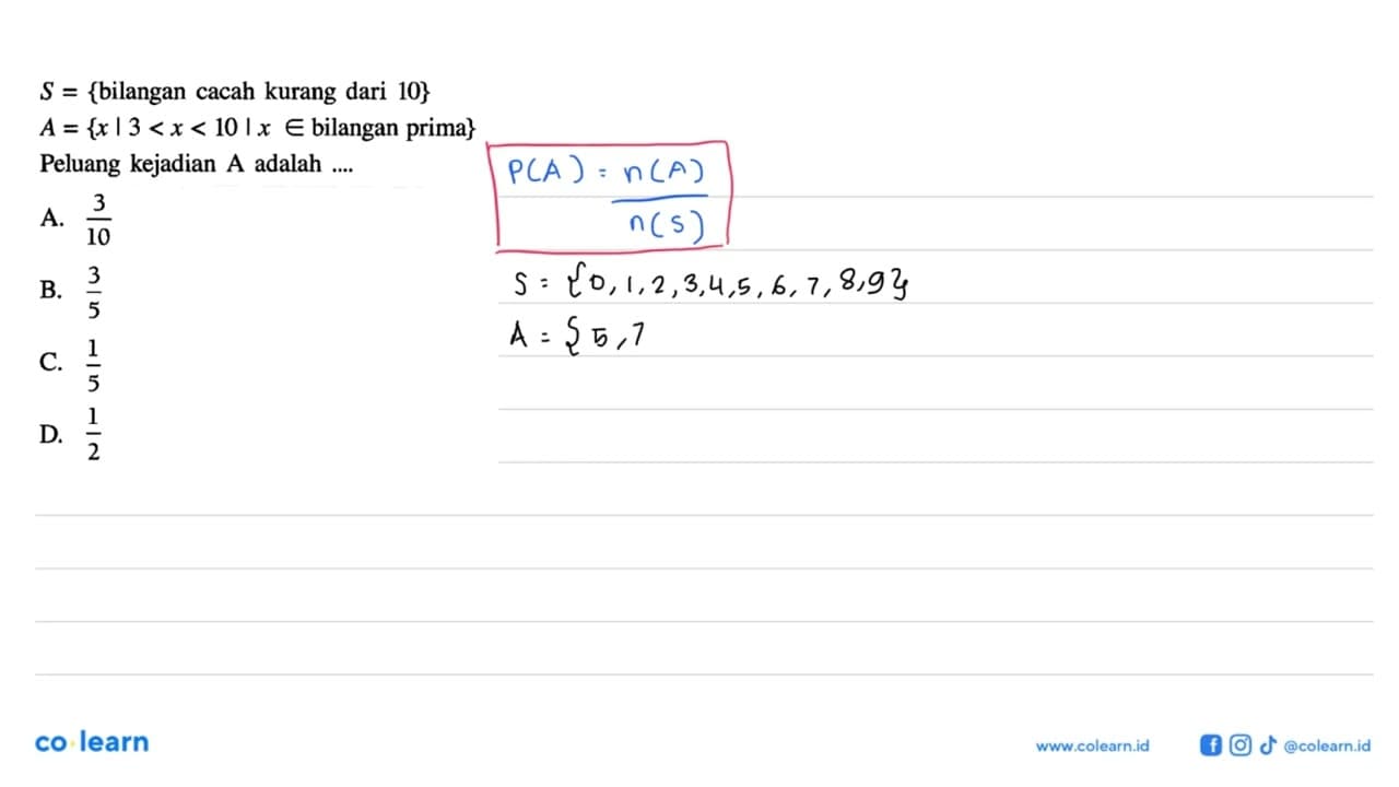 S= {bilangan cacah kurang dari 10} A={x|3<x<10| x e