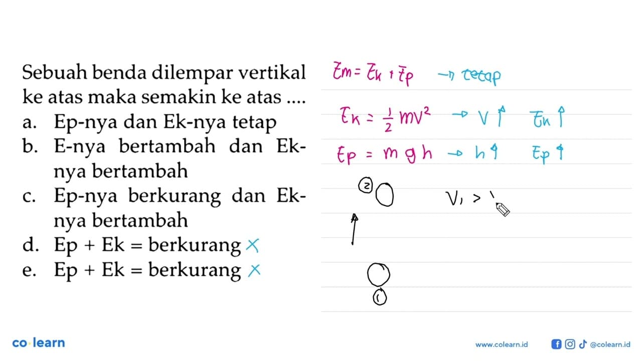 Sebuah benda dilempar vertikal ke atas maka semakin ke atas