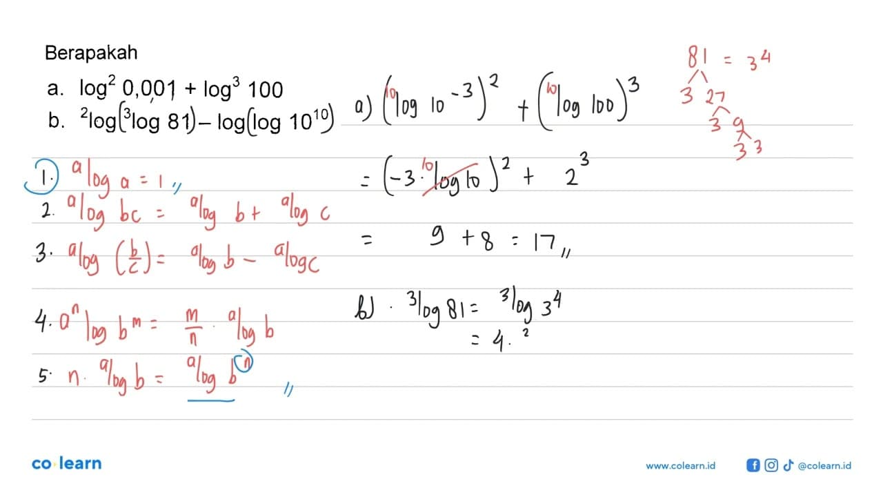 Berapakah a. log^2 0,001 + log^3 100 b. 2 log 3 log81 - log