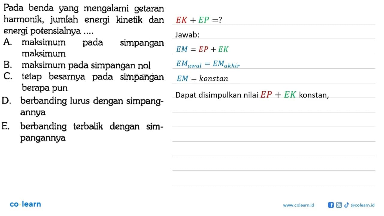 Pada benda yang mengalami getaran harmonik, jumlah energi