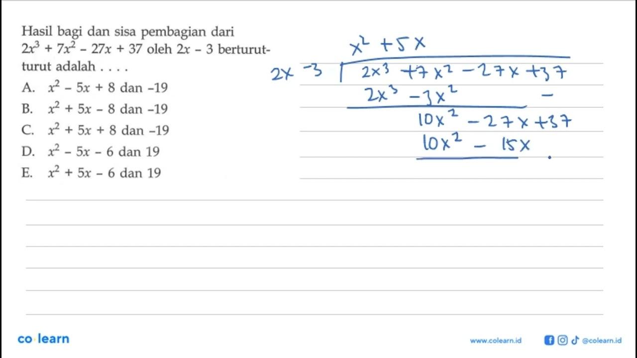 Hasil bagi dan sisa pembagian dari 2x^3+7x^2-27x+37 oleh