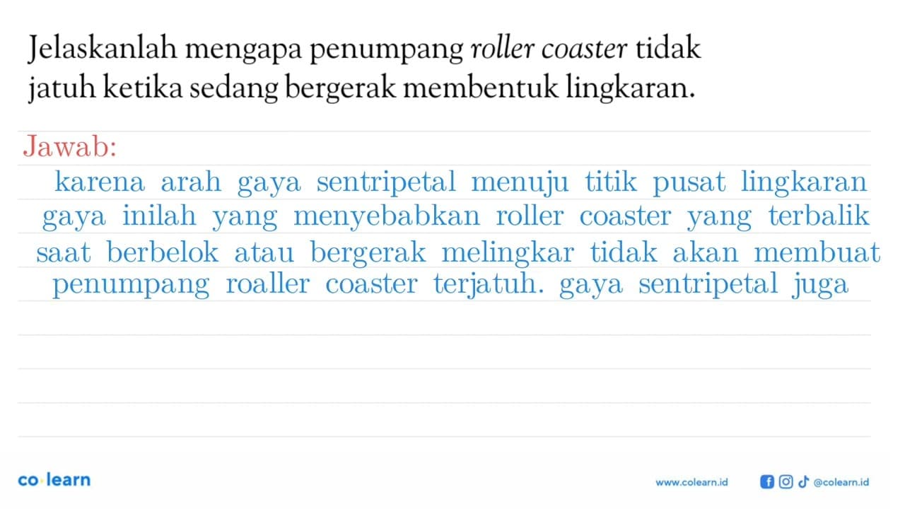 Jelaskanlah mengapa penumpang roller coaster tidak jatuh