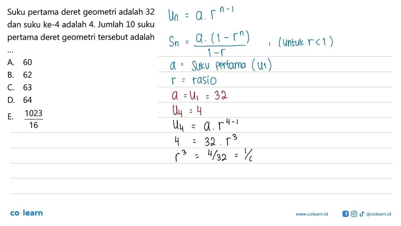 Suku pertama deret geometri adalah 32 dan suku ke-4 adalah