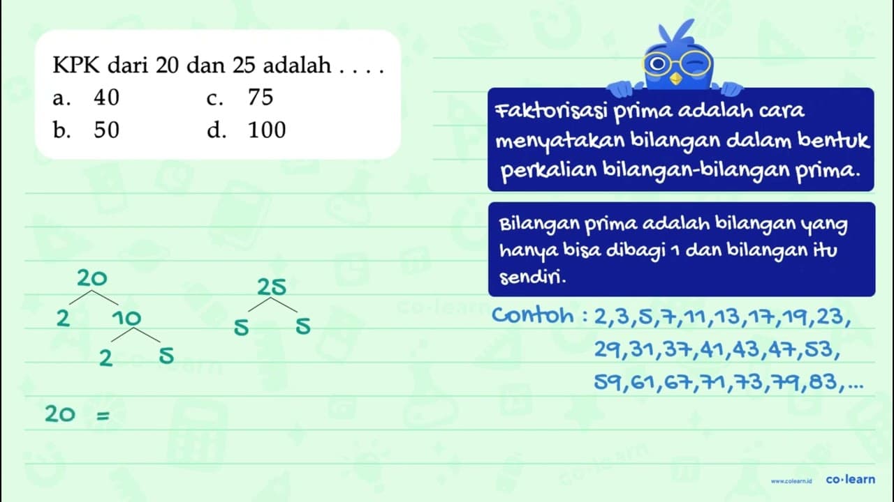 KPK dari 20 dan 25 adalah