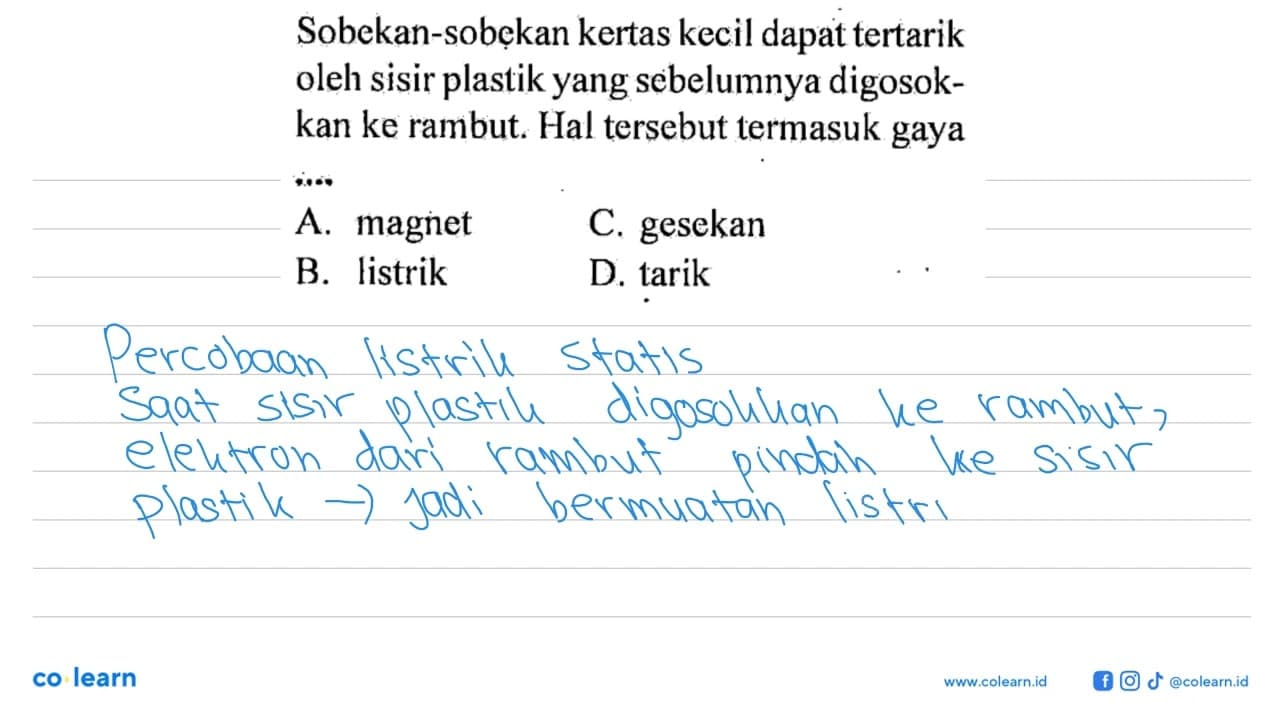 Sobekan-sobekan kertas kecil dapat tertarik oleh sisir