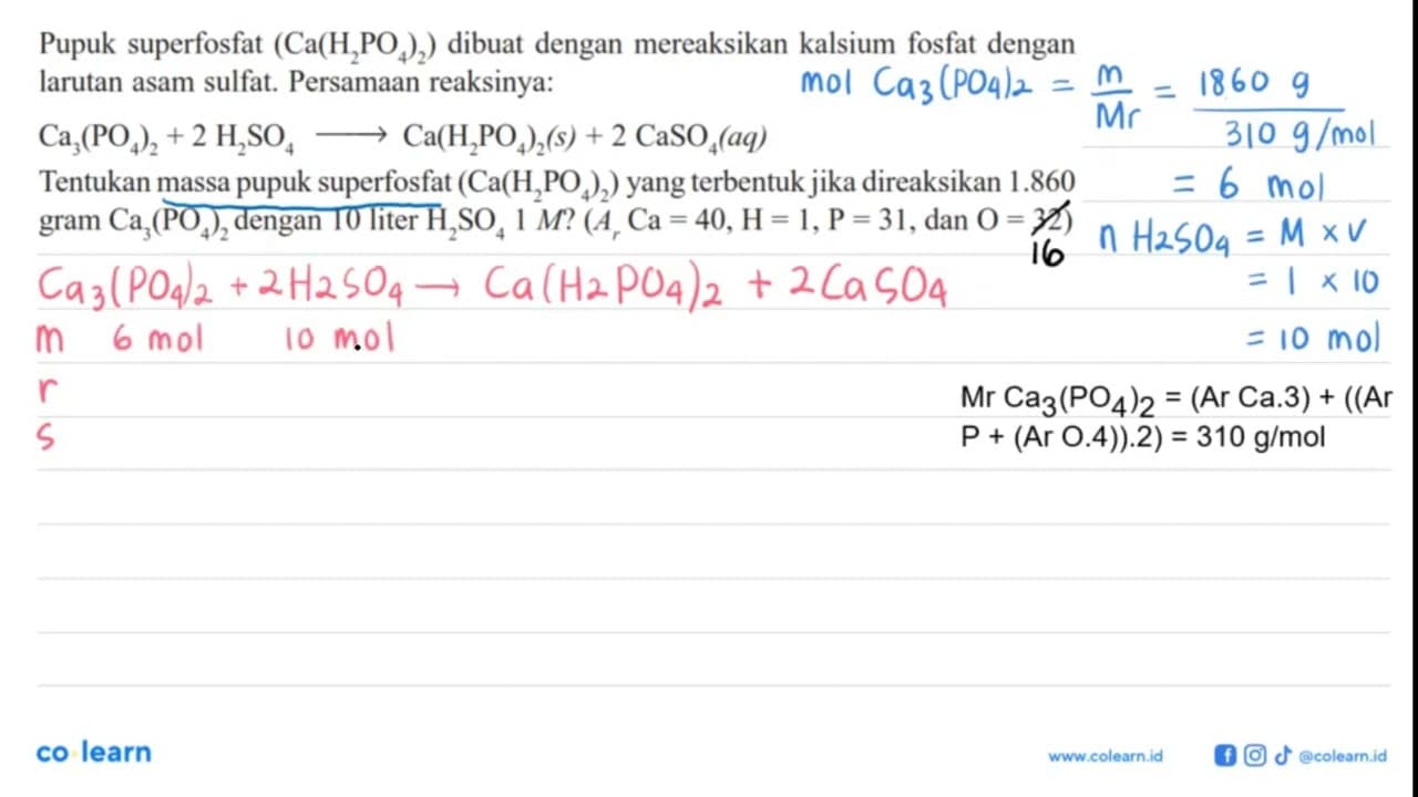 Pupuk superfosfat (Ca(H2 PO4)2) dibuat dengan mereaksikan