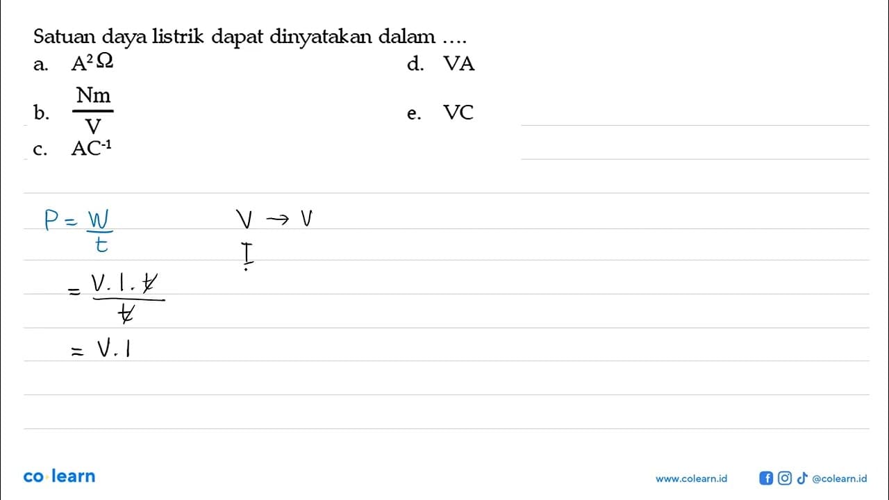 Satuan daya listrik dapat dinyatakan dalam....