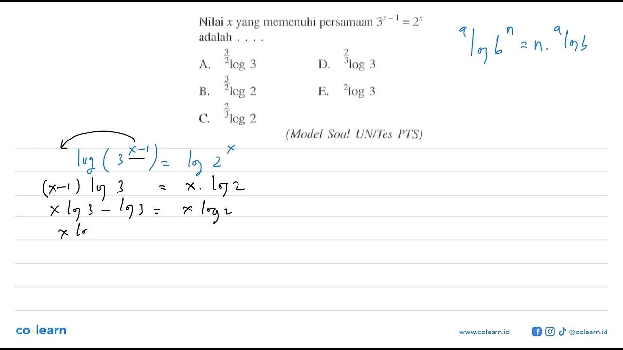 Nilai x yang memenuhi persamaan 3^(x- 1)=2^x adalah