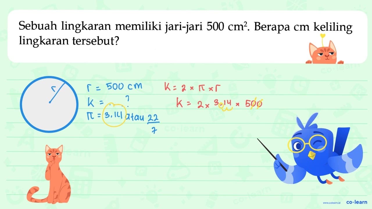 Sebuah lingkaran memiliki jari-jari 500 cm^2. Berapa cm