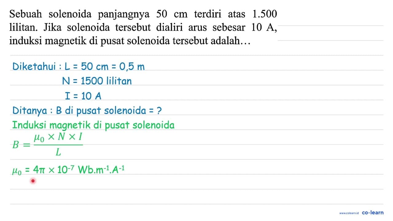 Sebuah solenoida panjangnya 50 cm terdiri atas 1.500