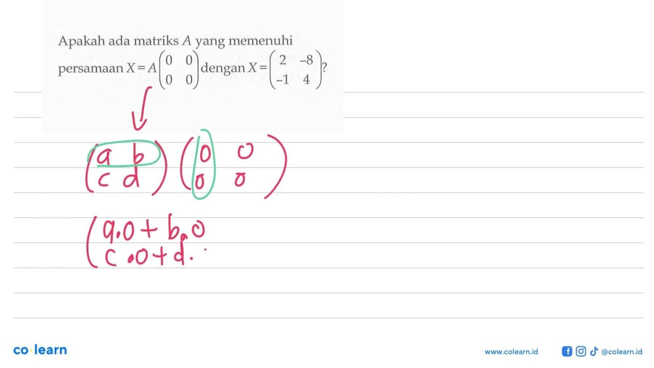 Apakah ada matriks A yang memenuhi persamaan X=A(0 0 0 0)