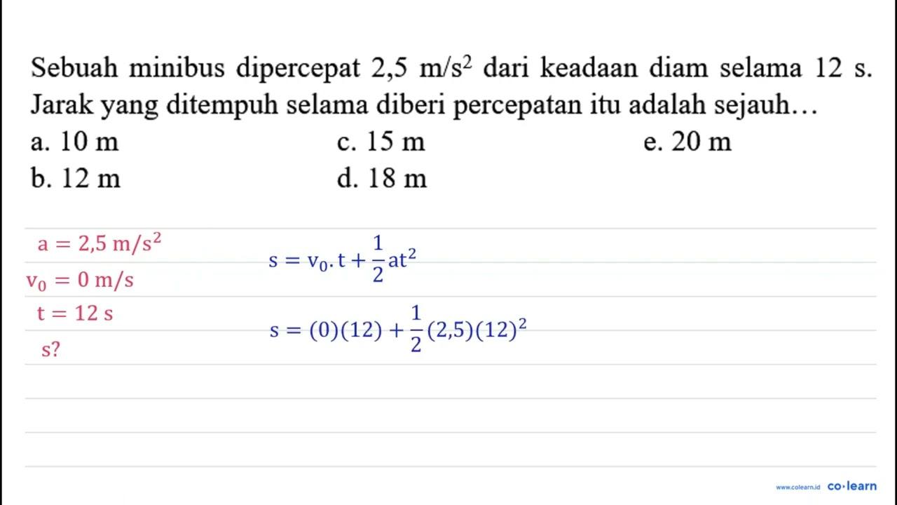 Sebuah minibus dipercepat 2,5 m / s^(2) dari keadaan diam