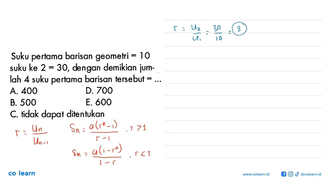 Suku pertama barisan geometri =10 suku ke 2=30, dengan