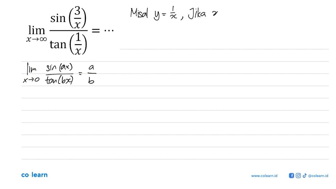 limit x mendekati tak hingga (sin(3/x))/(tan(1/x))=...