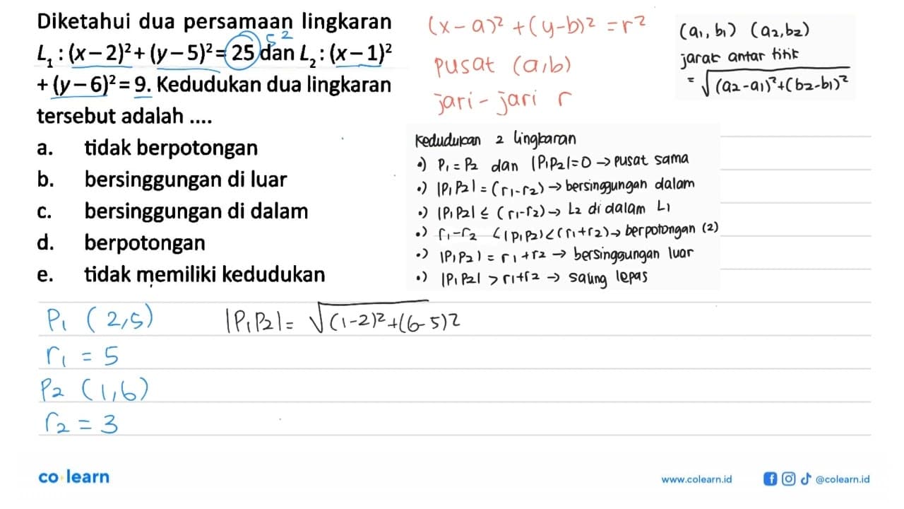 Diketahui dua persamaan lingkaran L1:(x-2)^2+(y-5)^2=25 dan