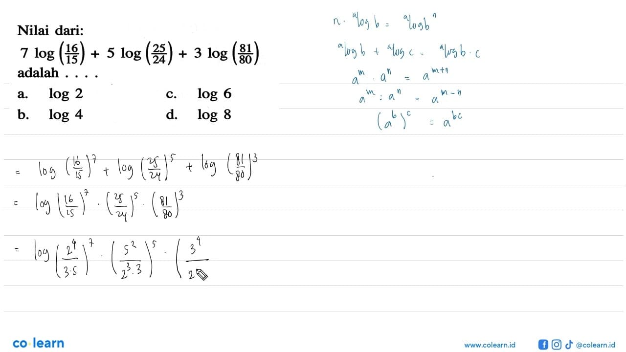 Nilai dari: 7log(16/15)+5log(25/24)+3log(81/80) adalah ...