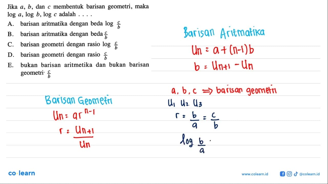 Jika a, b, dan c membentuk barisan geometri, maka log a,