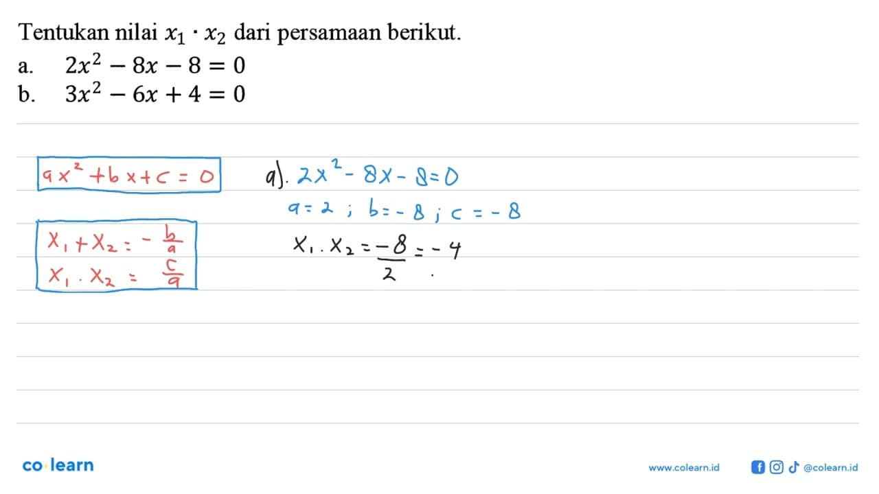 Tentukan nilai x1.x2 dari persamaan berikut. a. 2x^2 - 8x -