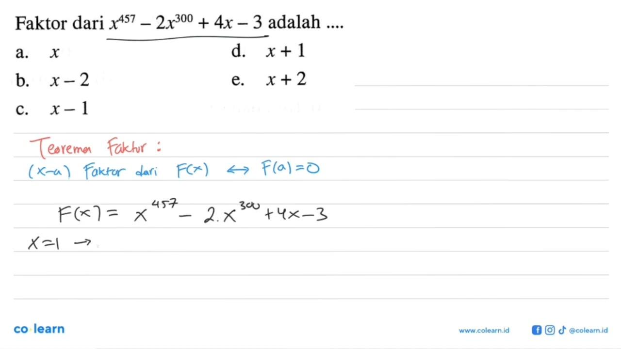 Faktor dari x^457- 2x^300 + 4x-3 adalah ...