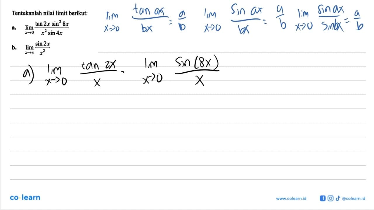 Tentukanlah nilai limit berikut: a. limx->0 tan 2x sin^2