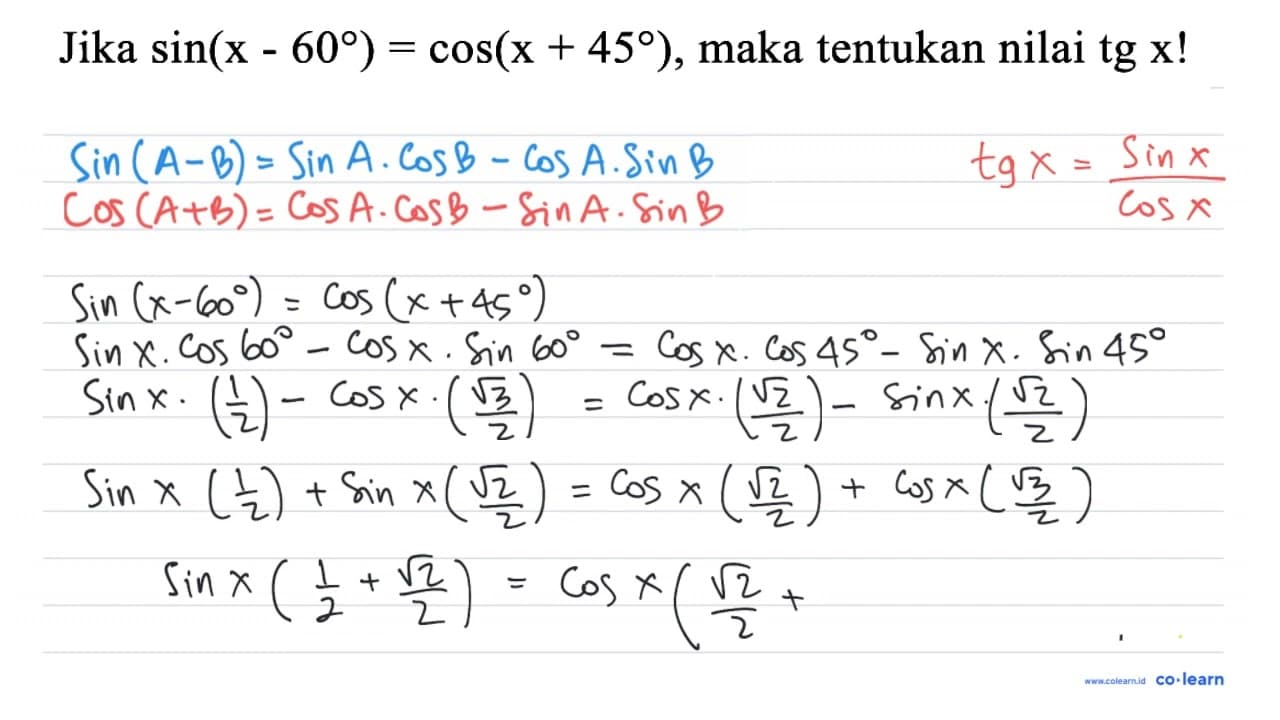 Jika sin (x-60)=cos (x+45) , maka tentukan nilai tg x !