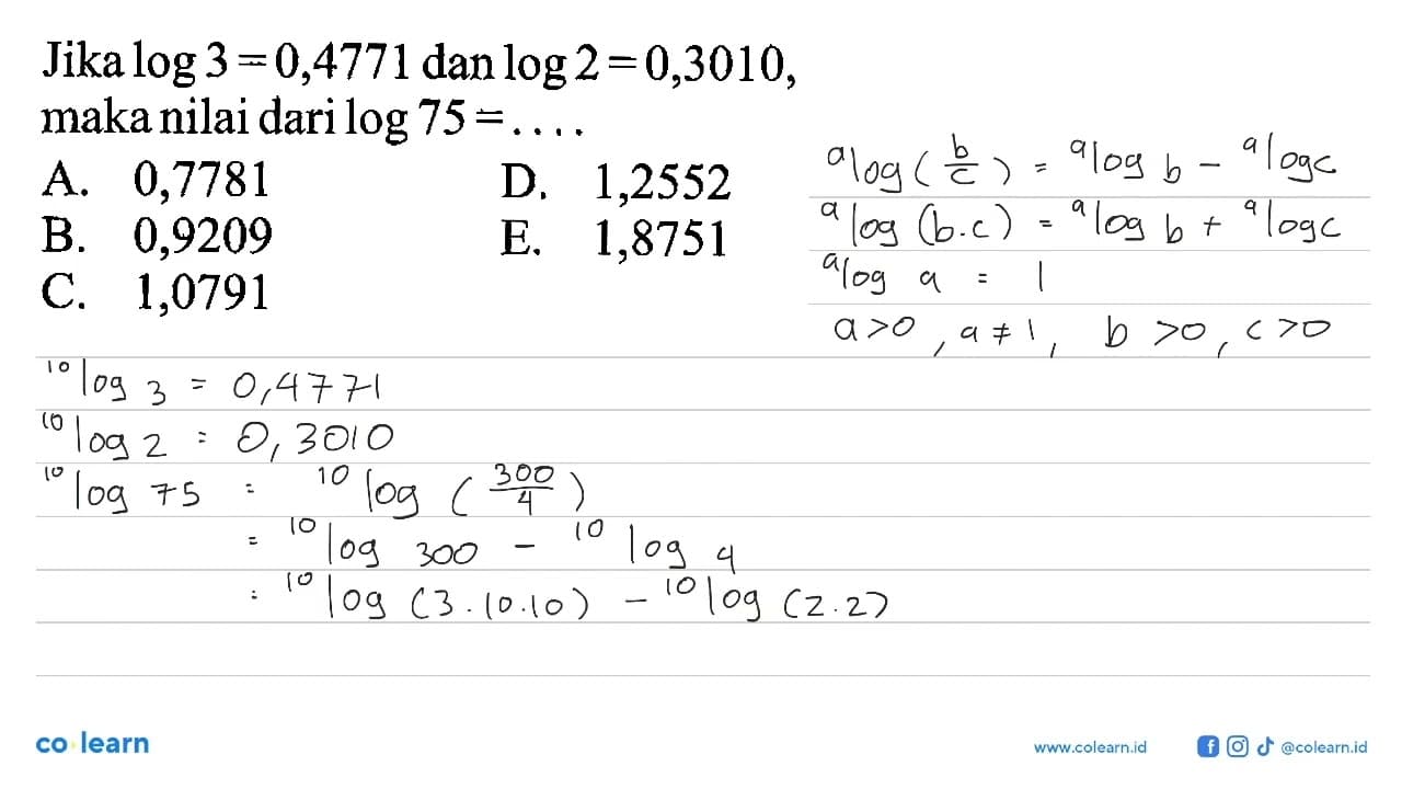 Jika log3=0,4771 dan log2=0,3010, maka nilai dari log75=. .