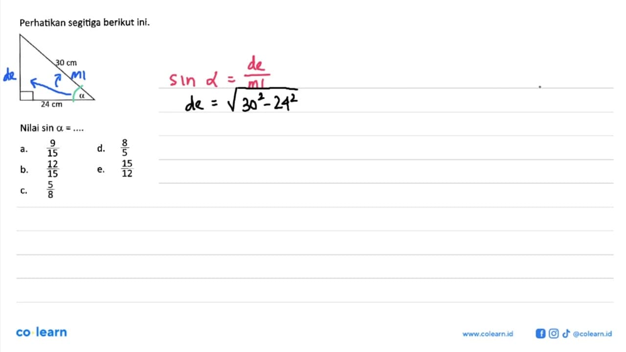 Perhatikan segitiga berikut ini. 30cm alpha 24cm. Nilai sin