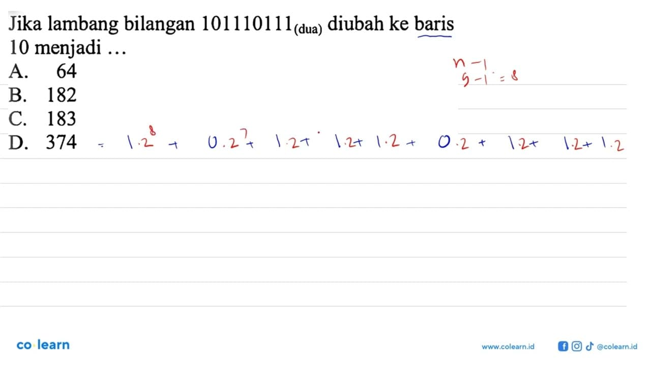 Jika lambang bilangan 101110111 (dua) diubah ke baris 10