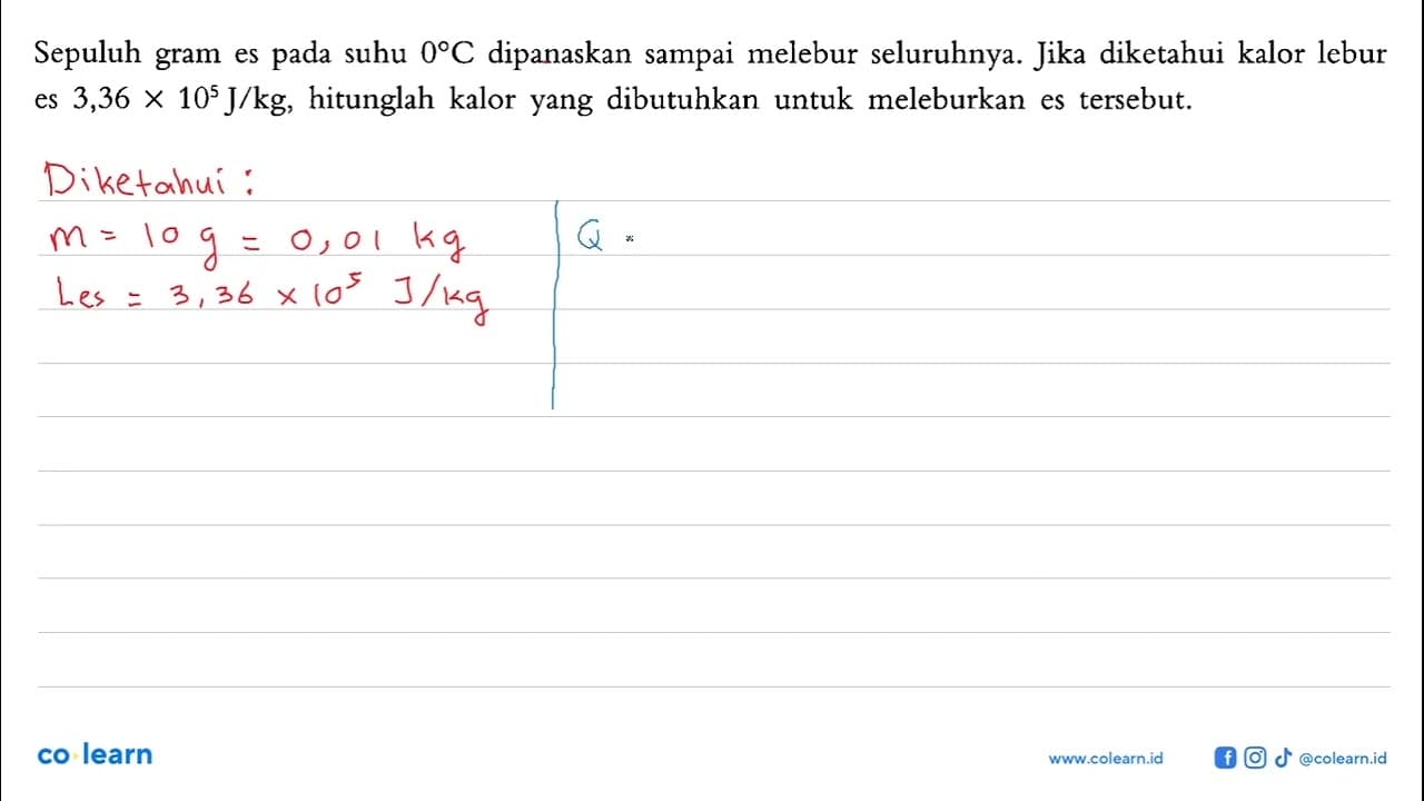 Sepuluh gram es pada suhu 0 C dipanaskan sampai melebur