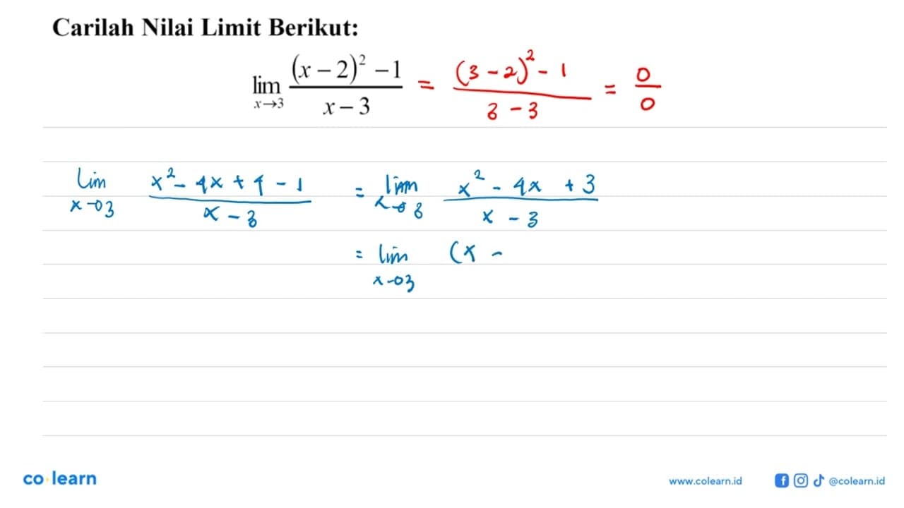 Carilah Nilai Limit Berikut:lim x ->3 [(x-2)^2-1]/(x-3)