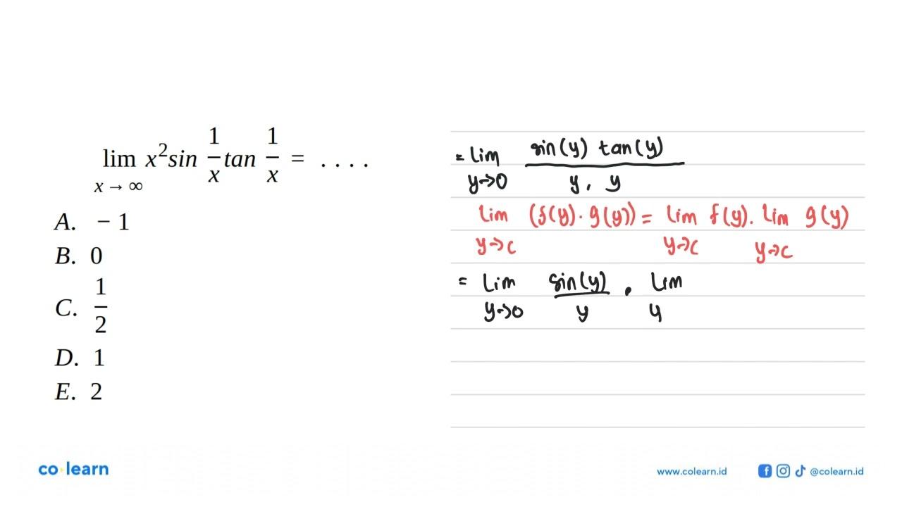 limit x mendekati tak hingga x^2 sin 1/x tan 1/x= .....