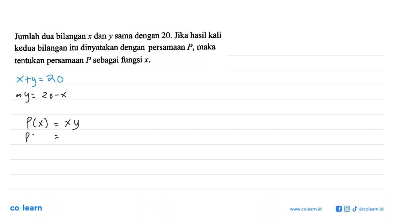 Jumlah dua bilangan x dan y sama dengan 20. Jika hasil kali