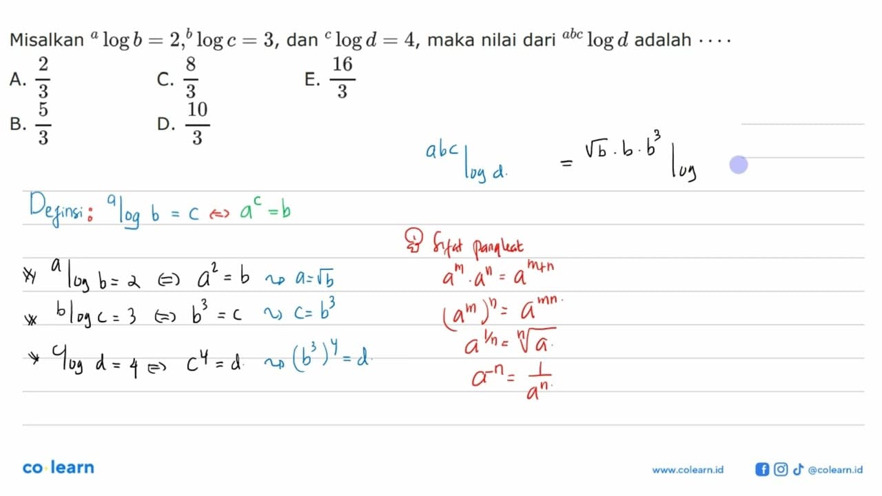 Misalkan alogb=2, blogc=3, dan clogd=4, maka nilai dari