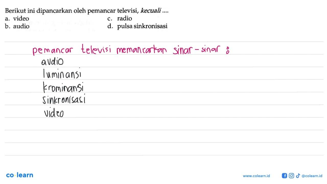 Berikut ini dipancarkan oleh pemancar televisi, kecuali