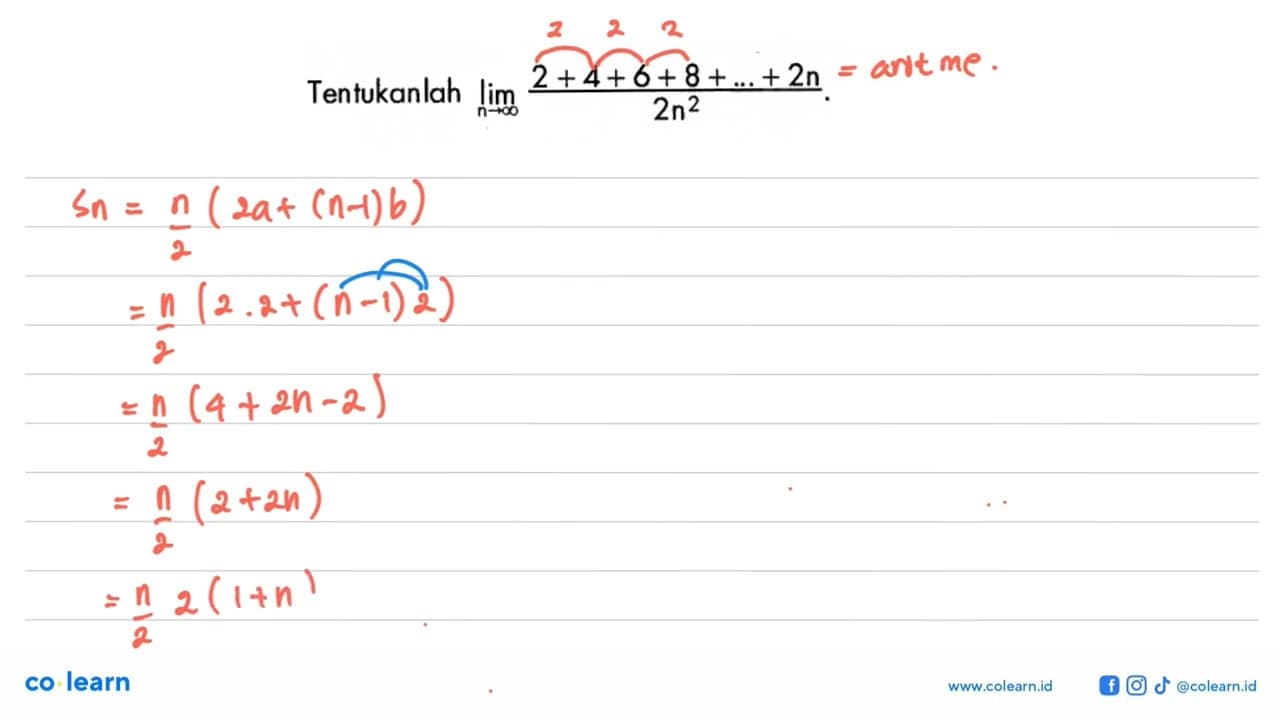 Tentukanlah lim n->tak hingga 2+4+6+8+...+2 n/2n^2