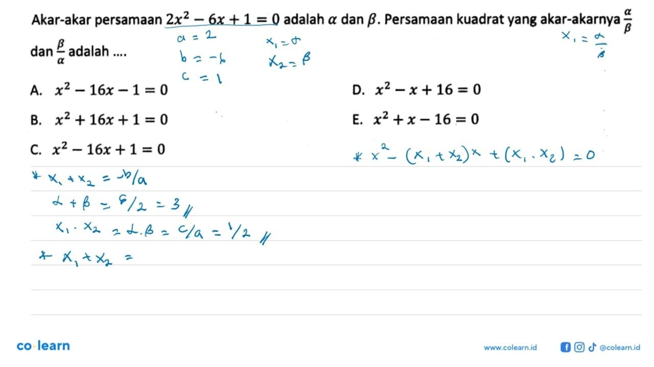 Akar-akar persamaan 2x^2- 6x + 1 = 0 adalah a dan B.