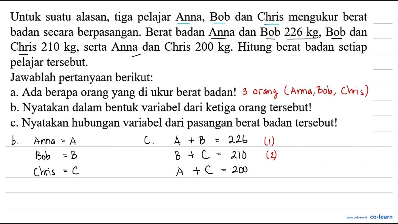 Untuk suatu alasan, tiga pelajar Anna, Bob dan Chris