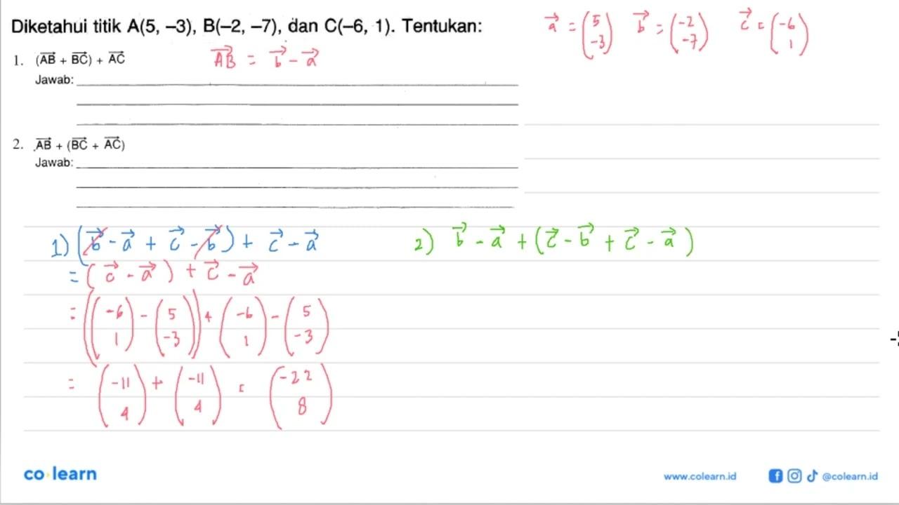 Diketahui titik A(5,-3), B(-2,-7), dan C(-6,1). Tentukan:1.