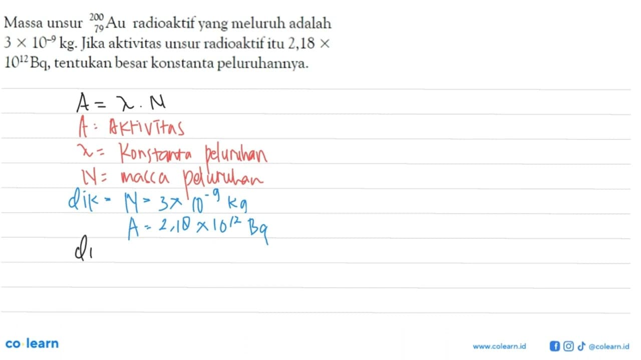 Massa unsur 200 79 Au radioaktif yang meluruh adalah 3 x