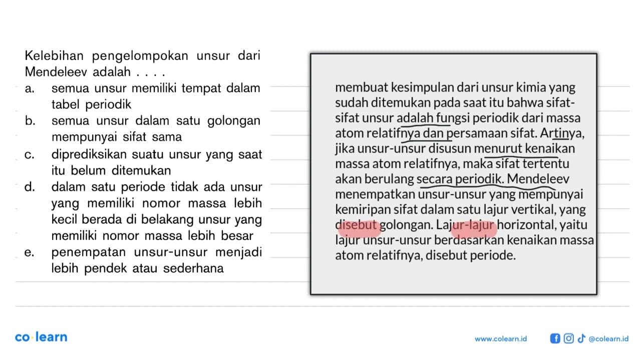 Kelebihan pengelompokan unsur dari Mendeleev adalah ....