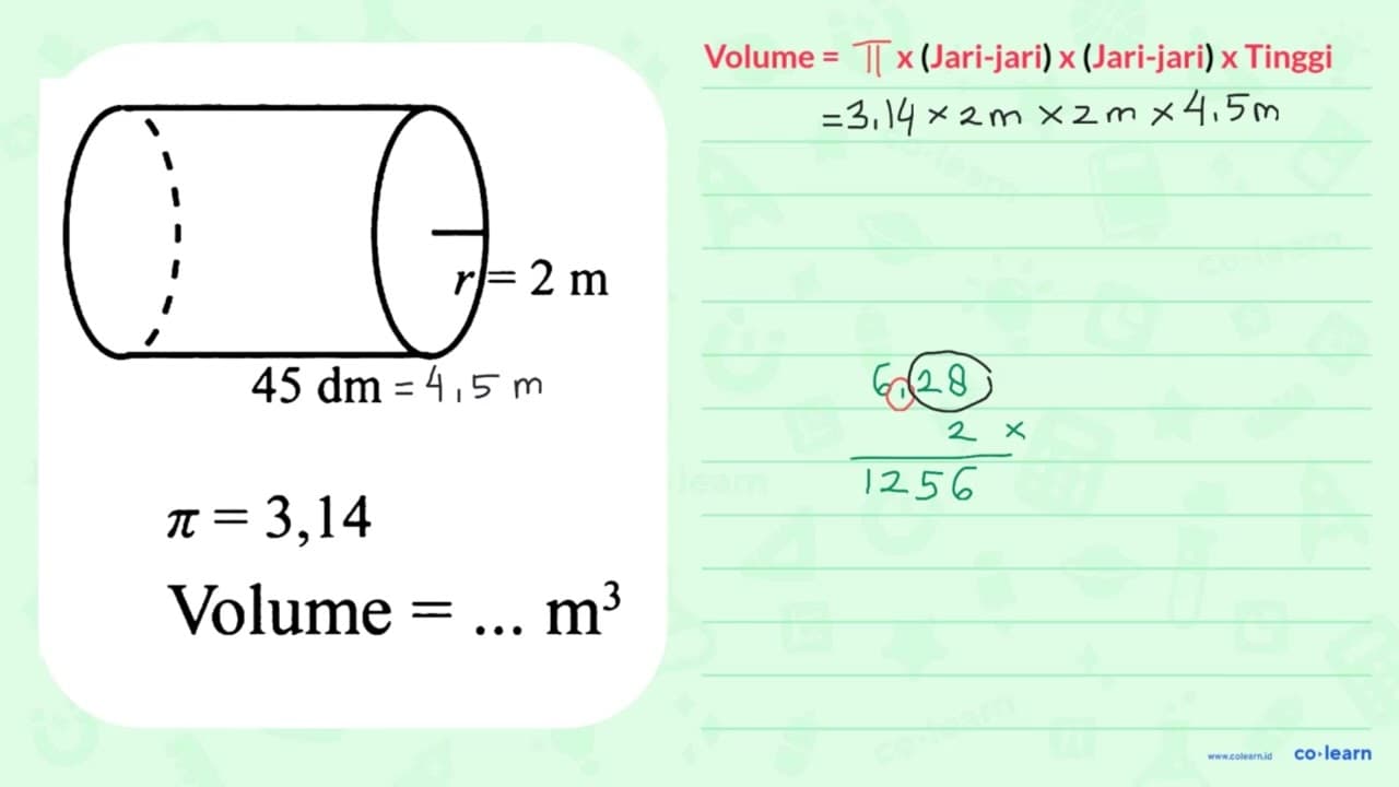 r = 2 m 45 dm pi = 3,14 Volume = ... m^3