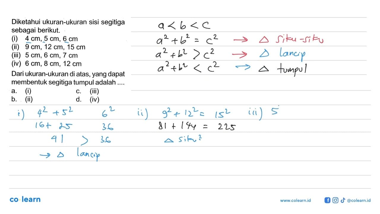 Diketahui ukuran-ukuran sisi segitiga sebagai berikut.(i) 4