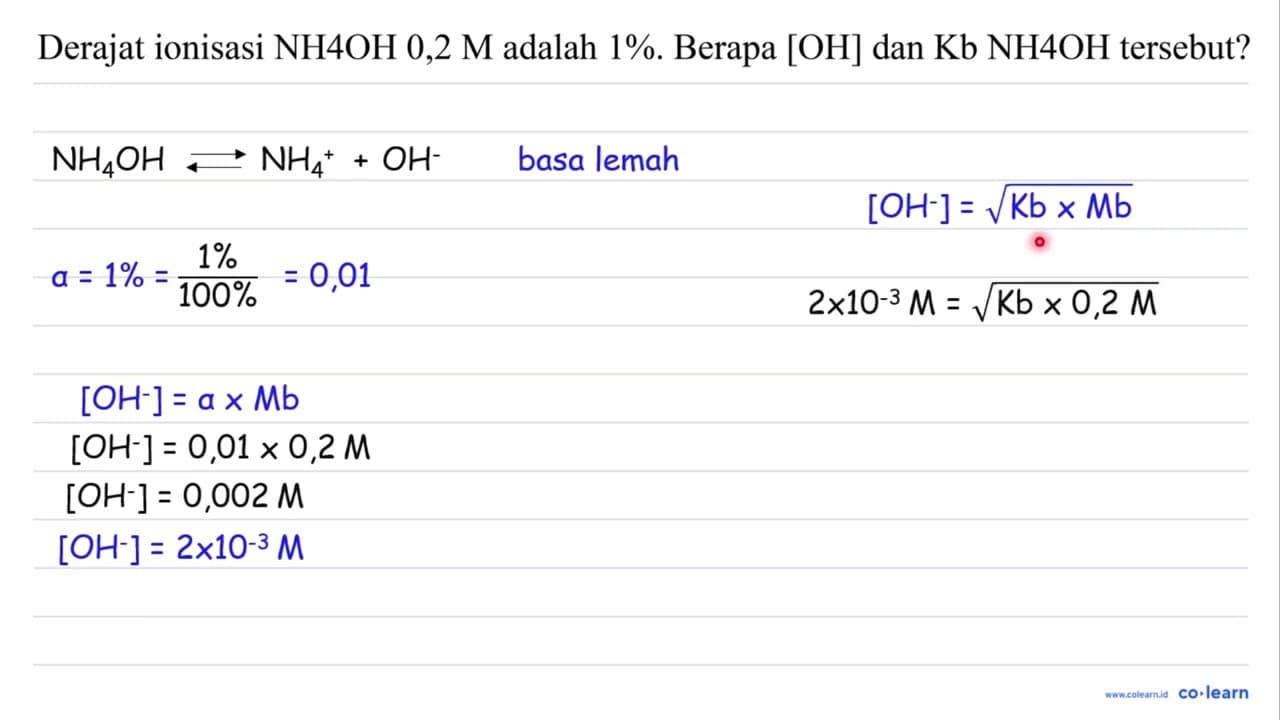 Derajat ionisasi NH 4 OH 0,2 M adalah 1 % . Berapa [OH] dan