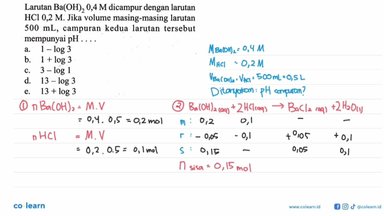 Larutan Ba(OH)2 0,4 M dicampur dengan larutan HCl 0,2 M .